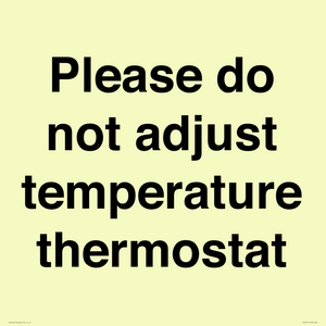 Please do not adjust temperature thermostat